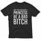 Aint You Ever Seen A Princess Be A Bitch Ariana Grande Bad Decisions Dangerous Woman TShirt 0