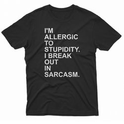 allergic stupidity t-shirt