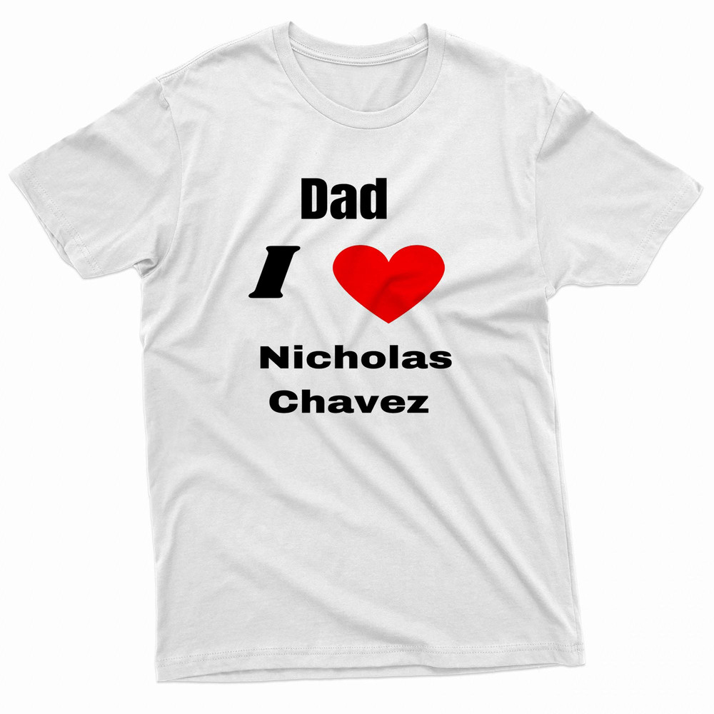 Dad I Love Nicholas Chavez Menendez TShirt 0