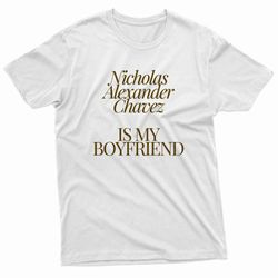 nicholas alexander chavez is my boyfriend print gold t-shirt