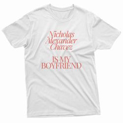 nicholas alexander chavez is my boyfriend print pink t-shirt