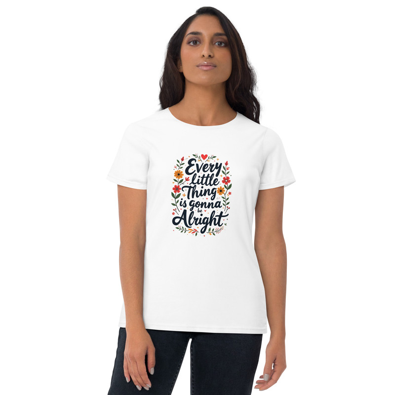 Every Little Thing Is Gonna Be Alright Positive Vibes Graphic Tee Women Short Sleeve Tshirt 8
