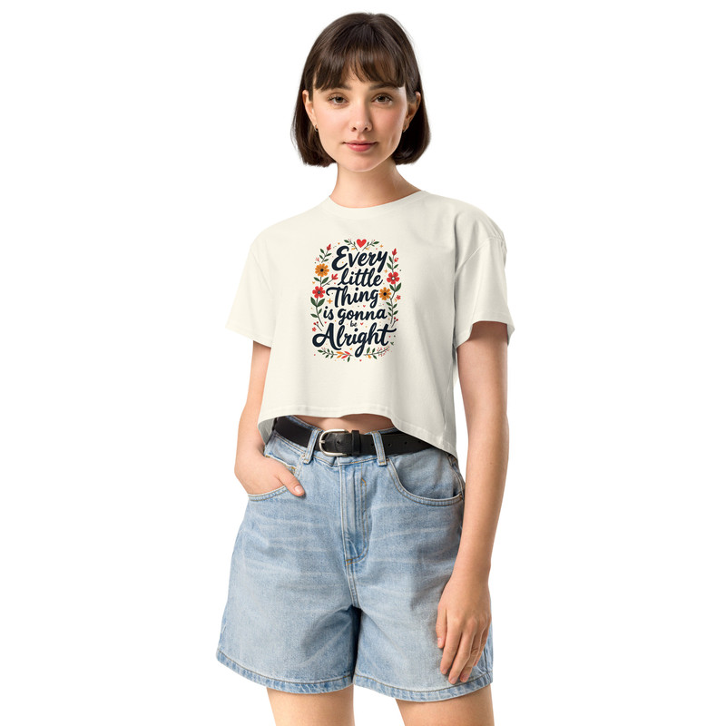 Every Little Thing Is Gonna Be Alright Positive Vibes Graphic Tee Women Crop Top 1