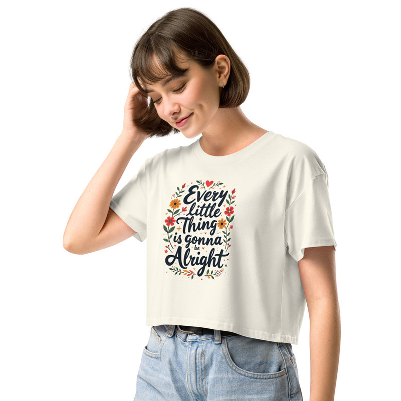 Every Little Thing Is Gonna Be Alright Positive Vibes Graphic Tee Women Crop Top 8