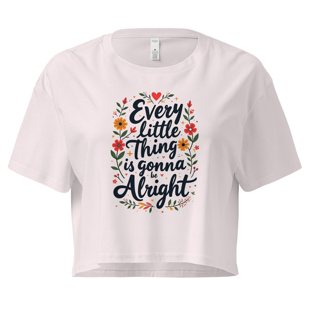 Every Little Thing Is Gonna Be Alright Positive Vibes Graphic Tee Women Crop Top 13