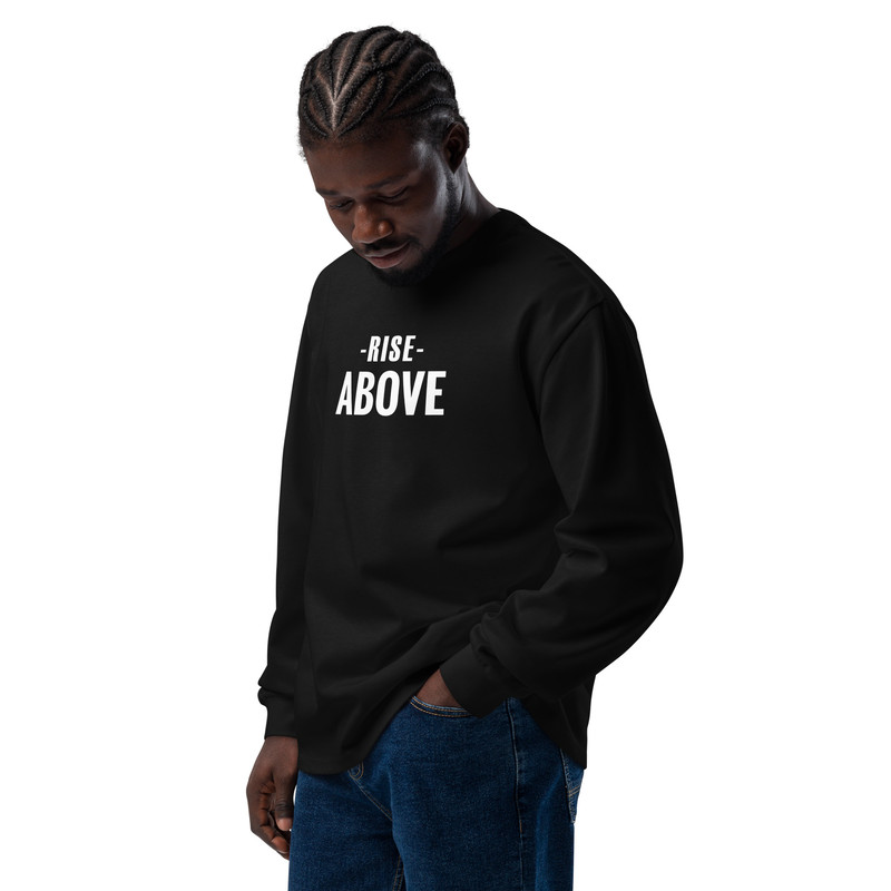 Rise Above Motivational Graphic Tee Premium Heavyweight Long Sleeve Shirt 7