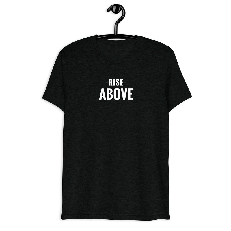 Rise Above Motivational Graphic Tee Short Sleeve Tshirt 3