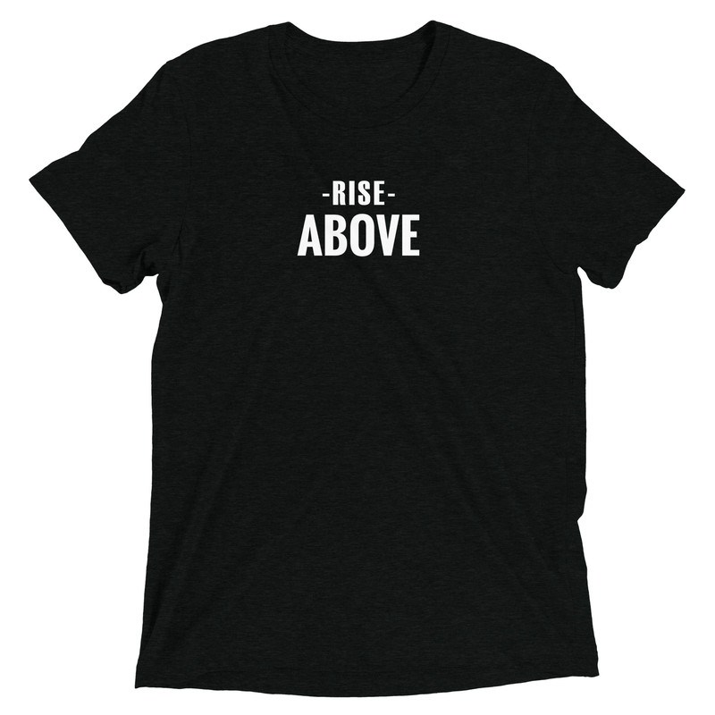 Rise Above Motivational Graphic Tee Short Sleeve Tshirt 6