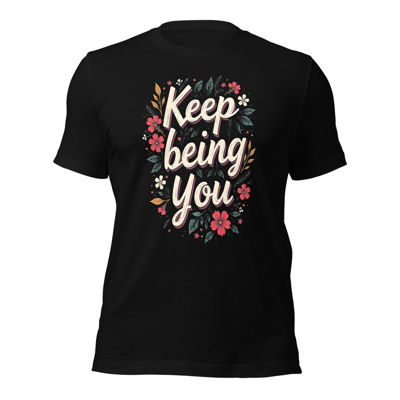 Positive Vibes TShirt For Women  Keep Being You Mental Health Unisex Tshirt 7
