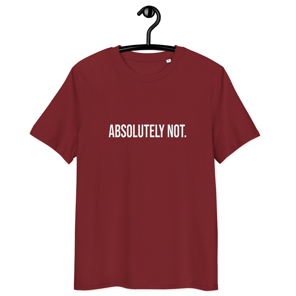 Absolutely Not Comfort Colors Sarcastic Statement Tee Unisex Organic Cotton Tshirt 10