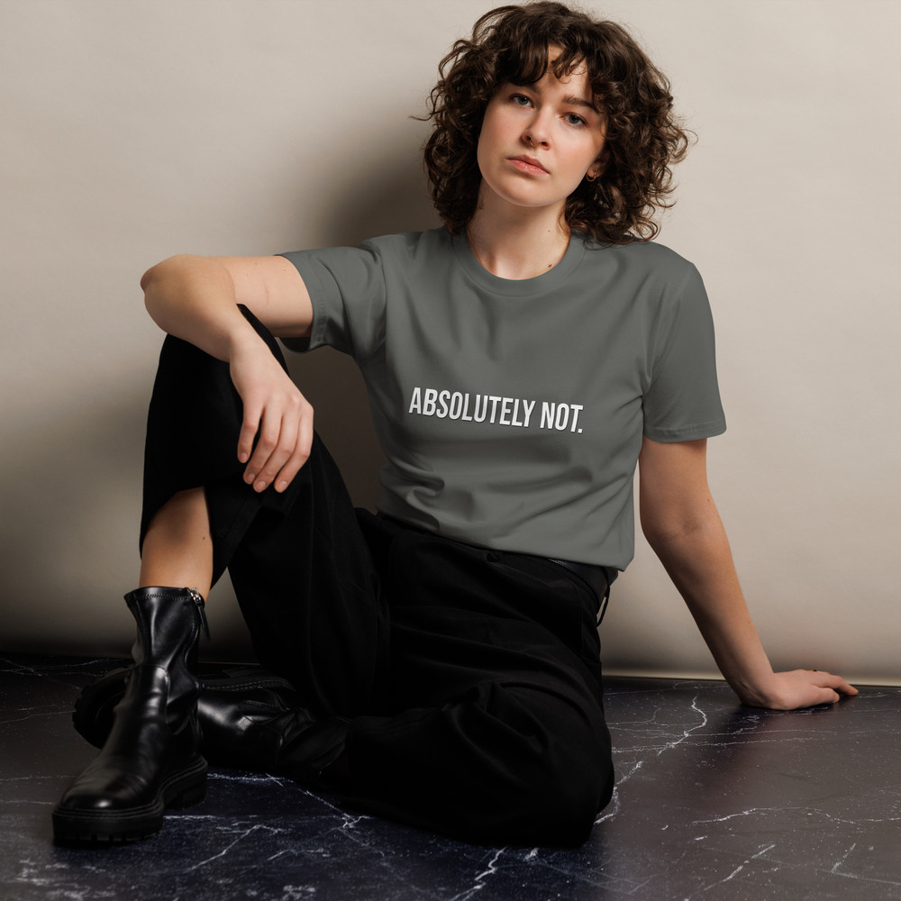Absolutely Not Comfort Colors Sarcastic Statement Tee Unisex Premium Tshirt 7