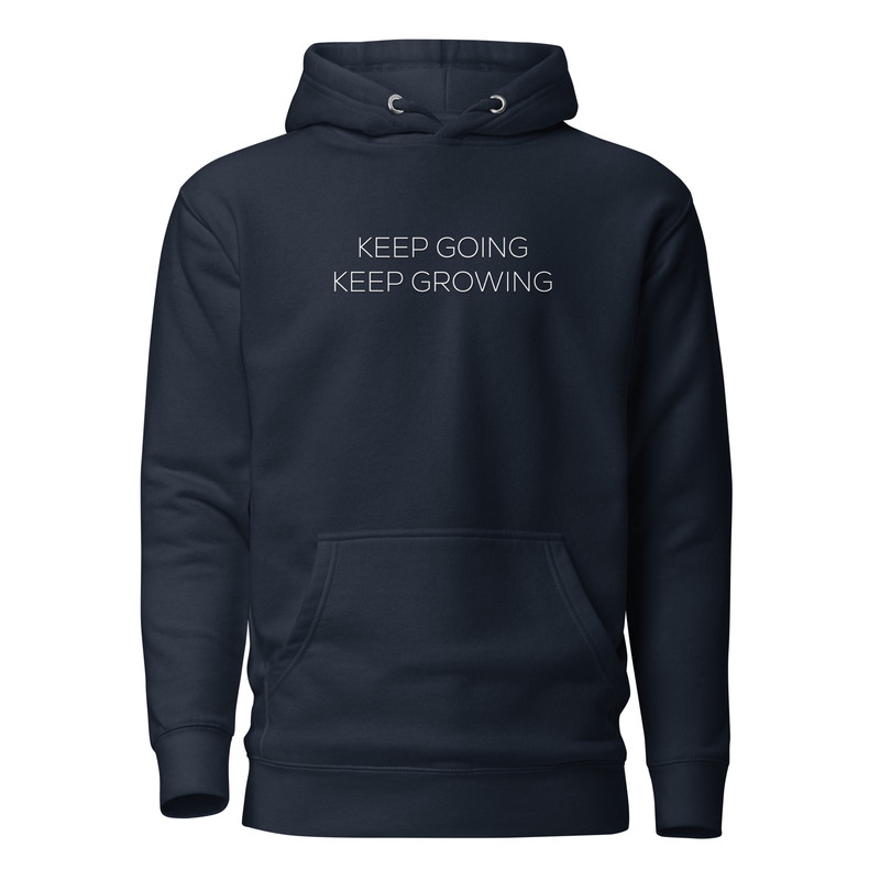 Keep Going Keep Growing Keep Going Keep Growing Motivational Hoodie 13
