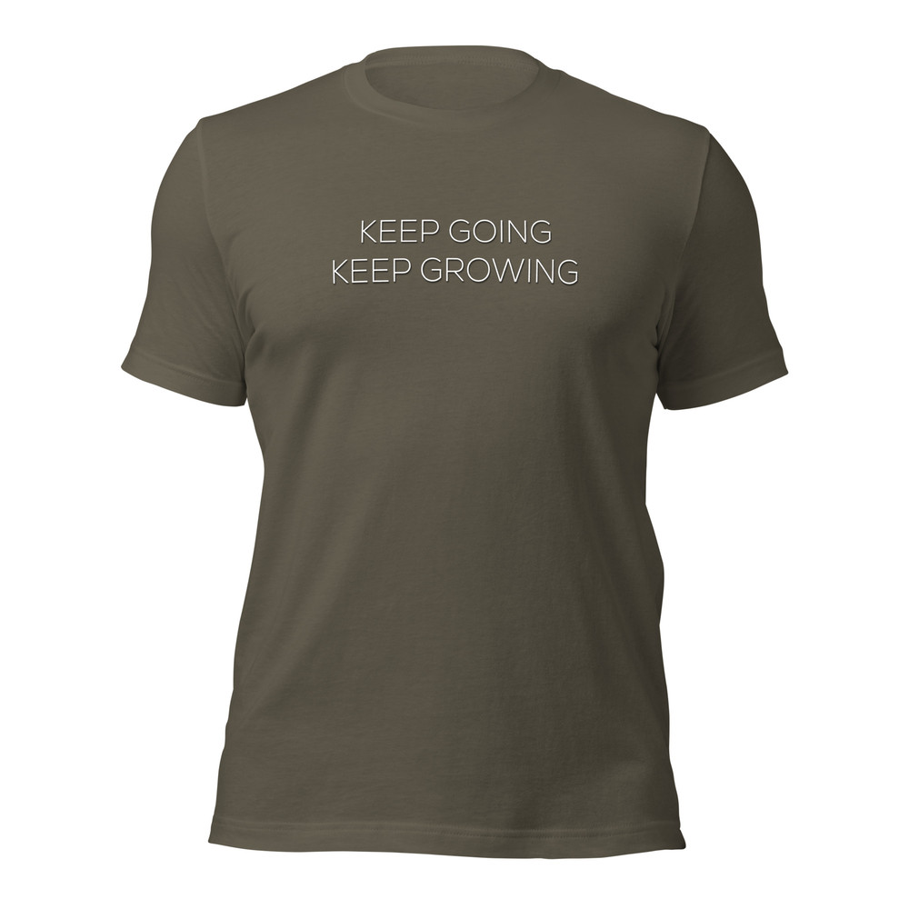 Keep Going Keep Growing Motivational Unisex Tshirt 5
