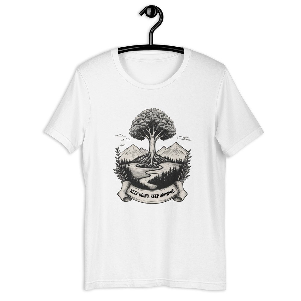 Keep Going Keep Growing Motivational Unisex Tshirt 18