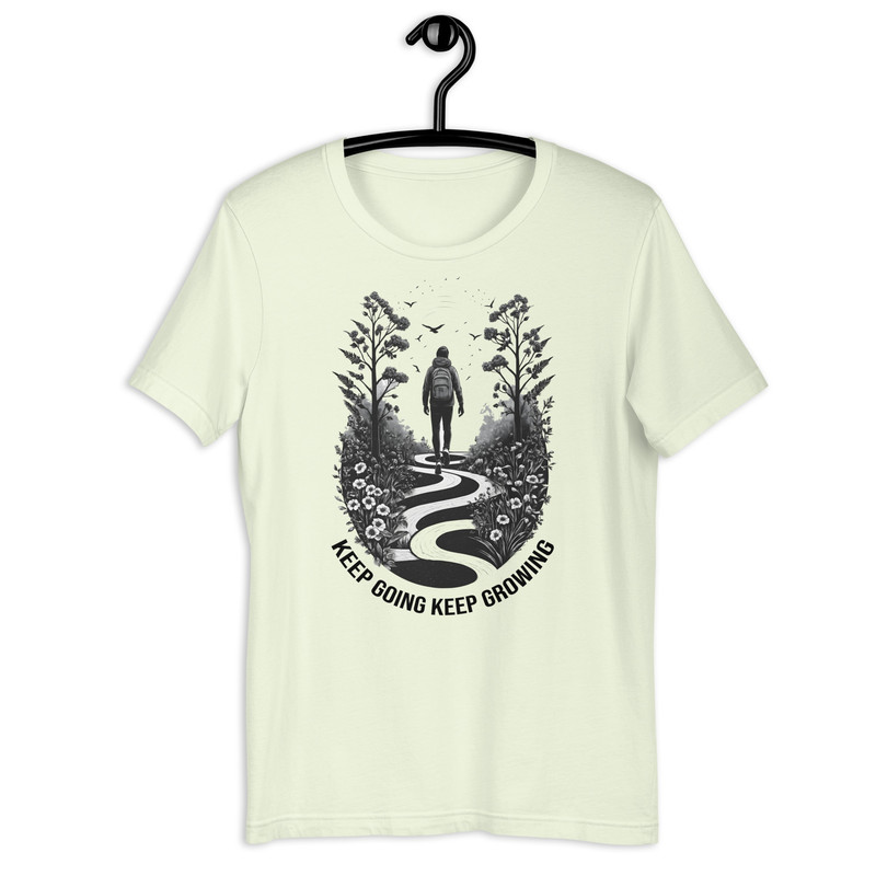 Keep Going Keep Growing Motivational Unisex Tshirt 6