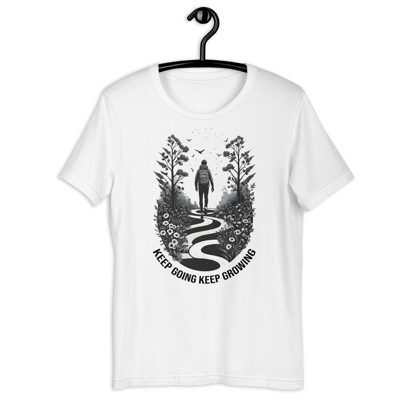 Keep Going Keep Growing Motivational Unisex Tshirt 13