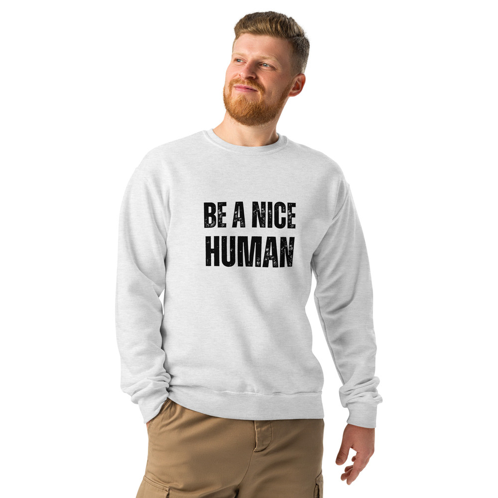 Be A Nice Human Crew Neck Sweatshirt 0
