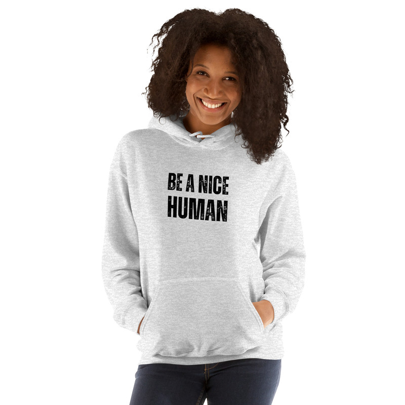 Be A Nice Human Unisex Hoodie 7