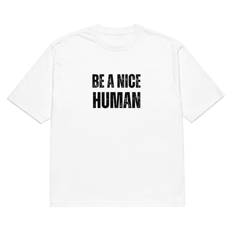 Be A Nice Human Oversized Heavyweight Tshirt 4