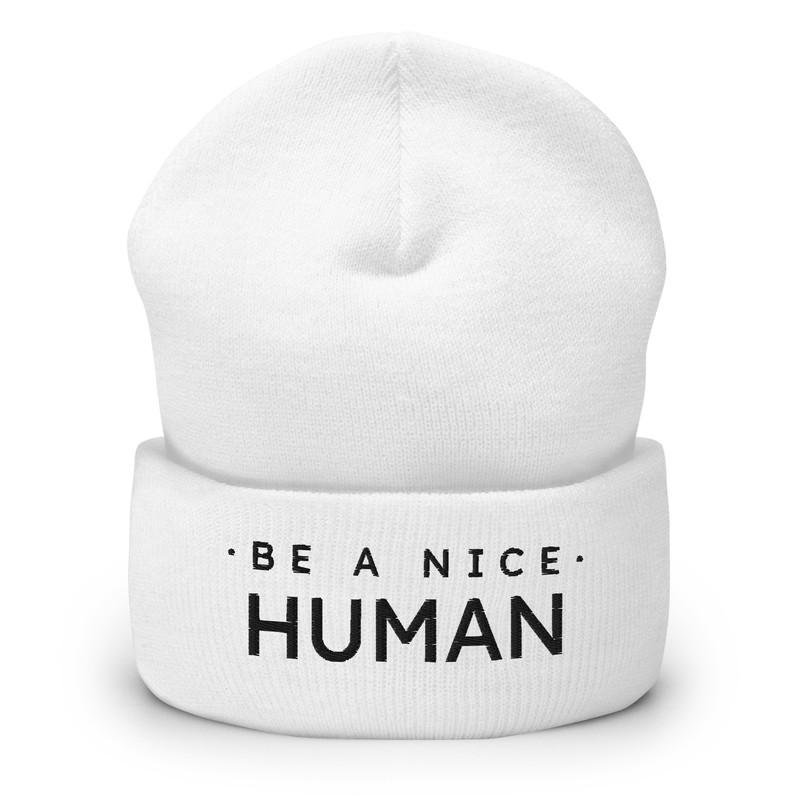 Be A Nice Human Cuffed Beanie 17