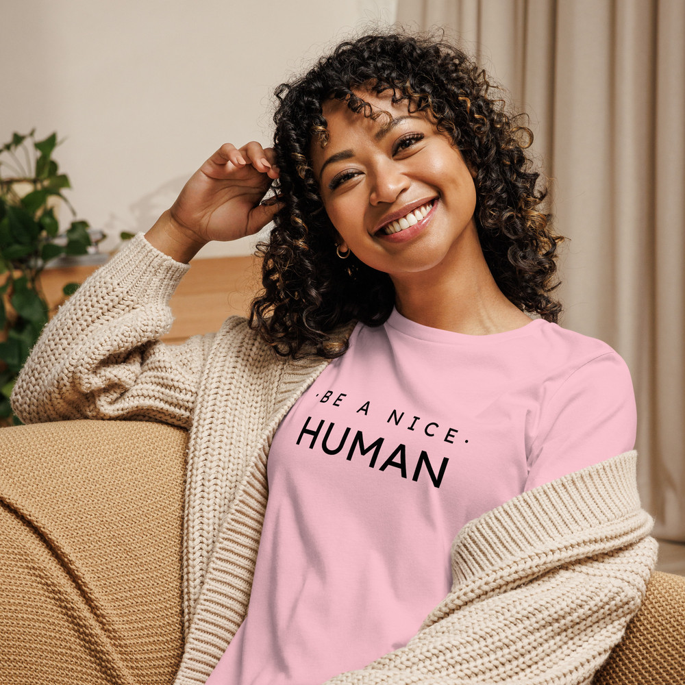Be A Nice Human Womens Relaxed TShirt 7