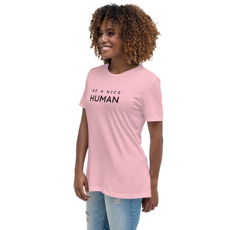 Be A Nice Human Womens Relaxed TShirt 11
