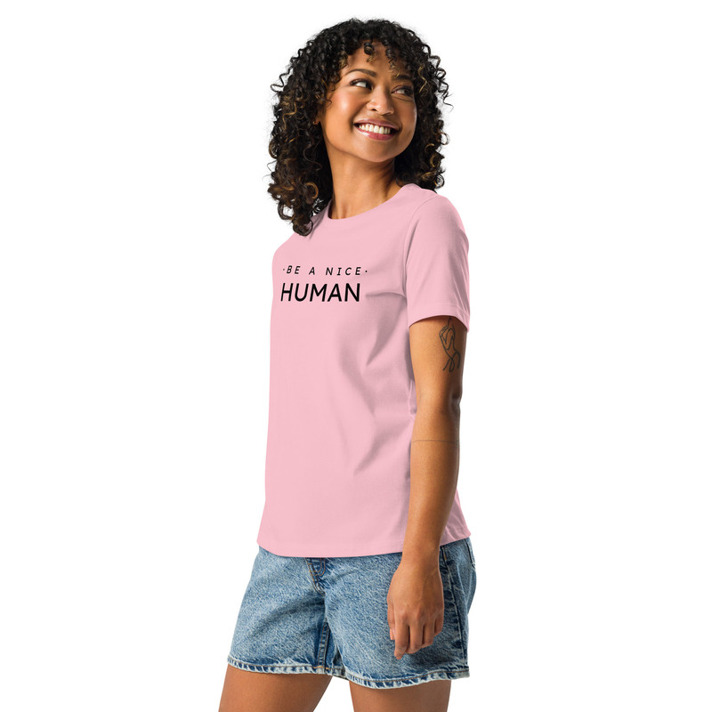 Be A Nice Human Womens Relaxed TShirt 12