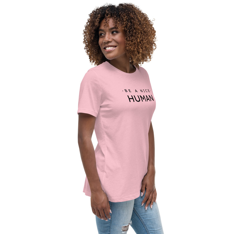 Be A Nice Human Womens Relaxed TShirt 13