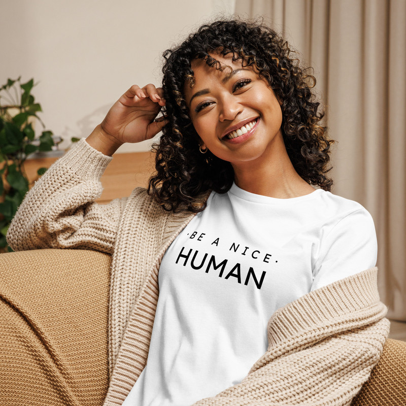 Be A Nice Human Womens Relaxed TShirt 16