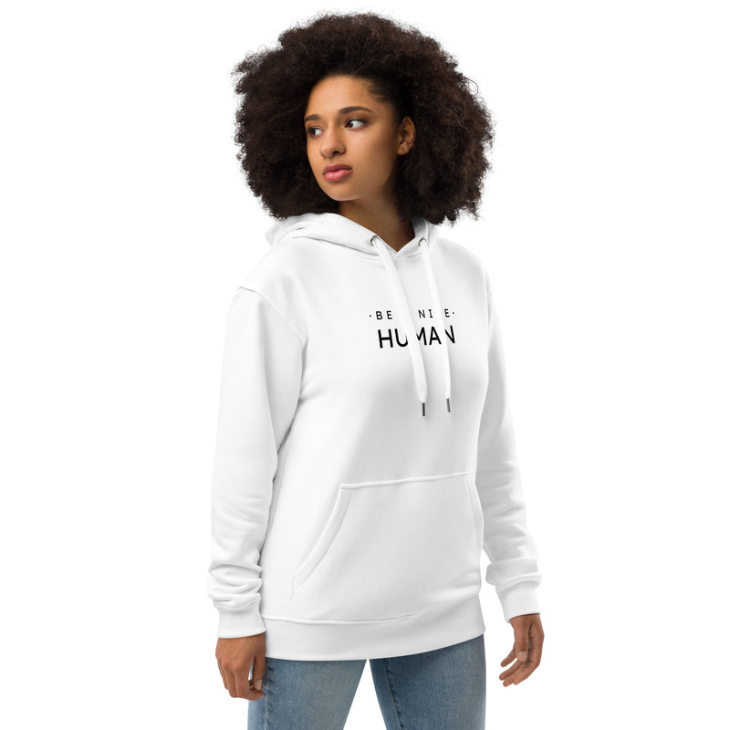 Be A Nice Human Premium Eco Hoodie 14