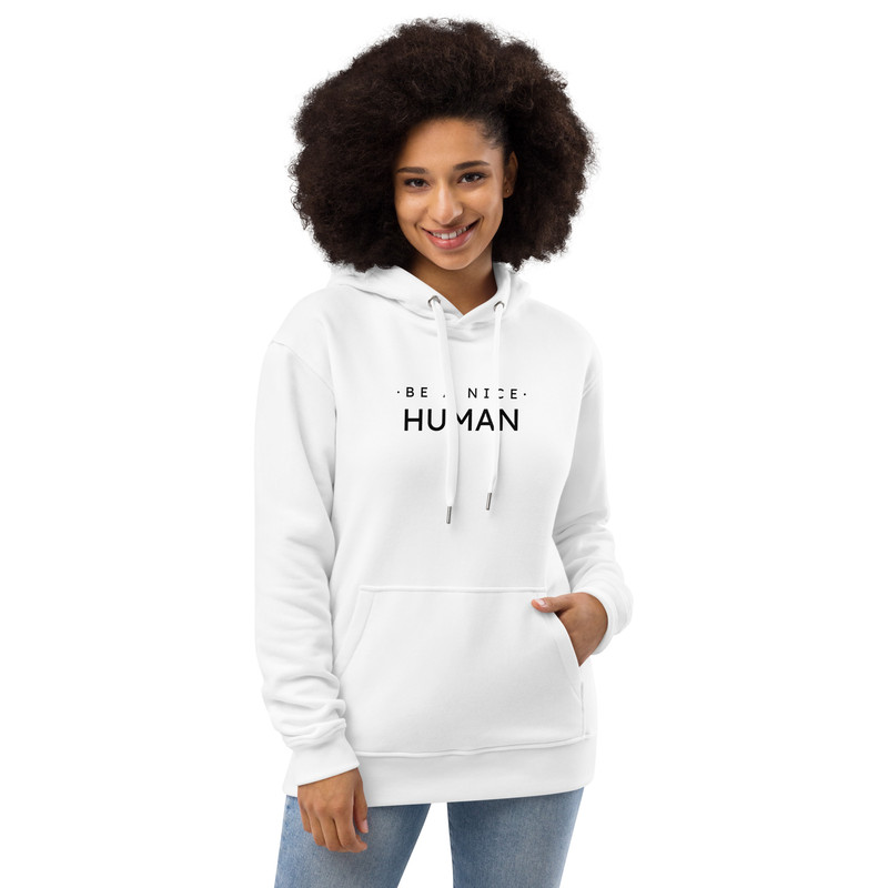 Be A Nice Human Premium Eco Hoodie 5