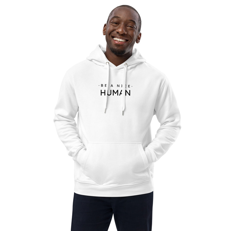 Be A Nice Human Premium Eco Hoodie 6