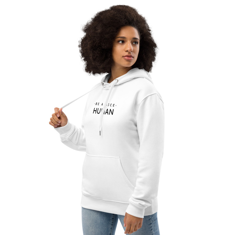 Be A Nice Human Premium Eco Hoodie 8