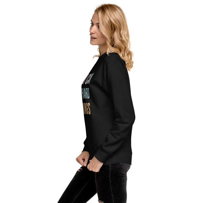 You Can Do Hard Things Unisex Premium Sweatshirt 7