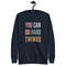 You Can Do Hard Things Unisex Premium Sweatshirt 19