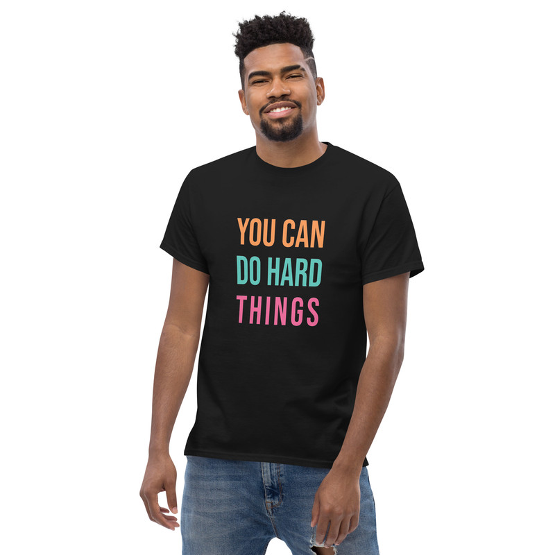 You Can Do Hard Things Unisex Classic Tee 9