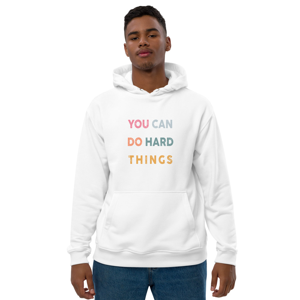 You Can Do Hard Things Premium Eco Hoodie 14