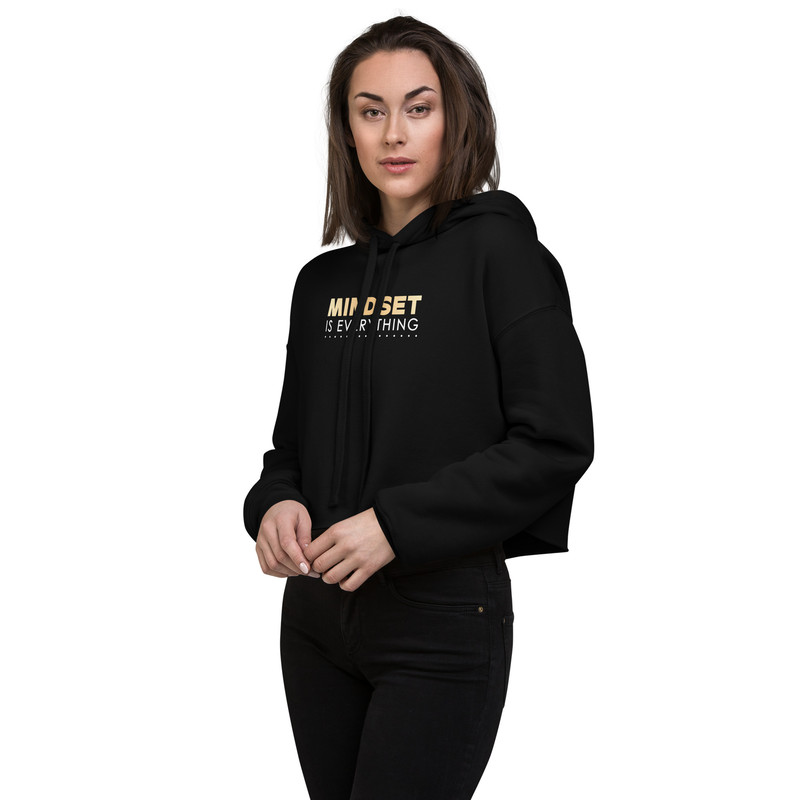 Mindset Is Everything Crop Hoodie Positive Vibes Tee Inspirational Crop Hoodie Motivational Graphic 9