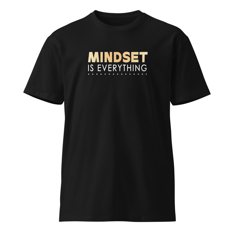 Unisex Premium Tshirt Mindset Is Everything TShirt Positive Vibes Tee Inspirational Shirt Motivatio 3