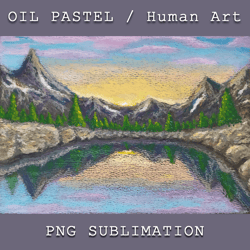 oil pastel painting png sublimation "lake amoung the mountains"