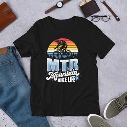mountain bike life unisex t-shirt