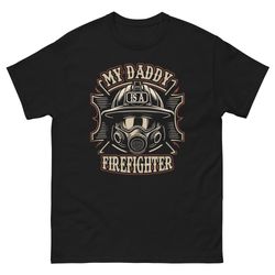 my daddy is a firefighter unisex classic tee for firefighters