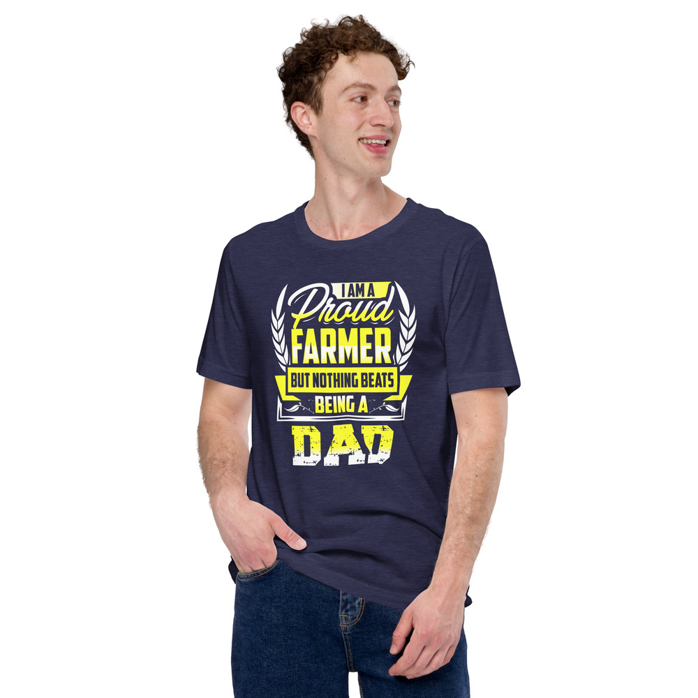 I Am A Proud Farmer But Nothing Beats Being A Dad Unisex Tshirt For Farmer Dad 2