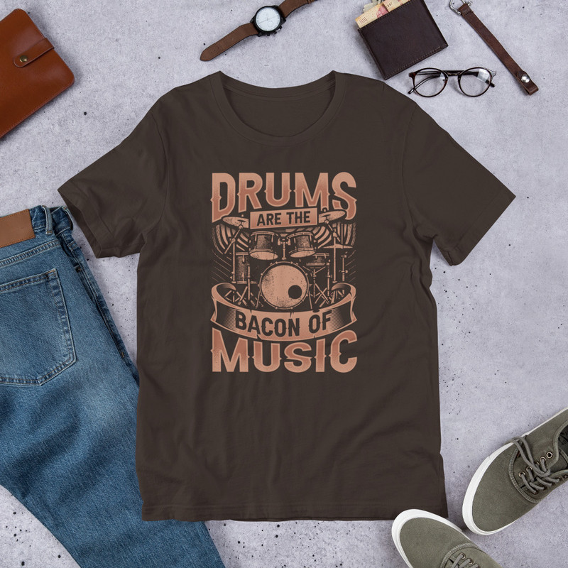 Drums Are The Bacon Of Music Unisex Tshirt For Drummers 2