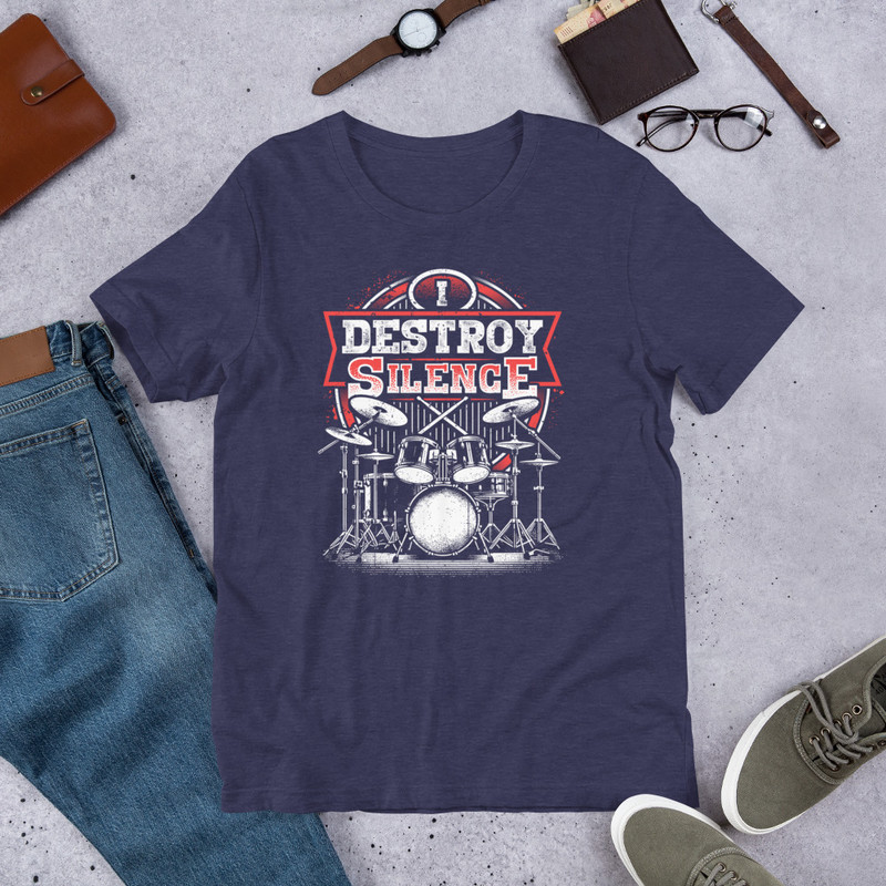 I DESTROY SILENCE Funny Unisex Tshirt For Rocking Drummers 2