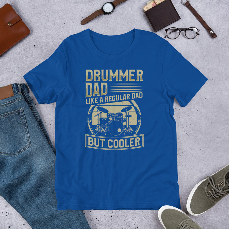 DRUMMER DAD LIKE A REGULAR DAD BUT COOLER Unisex Tshirt Drummer Dad 6