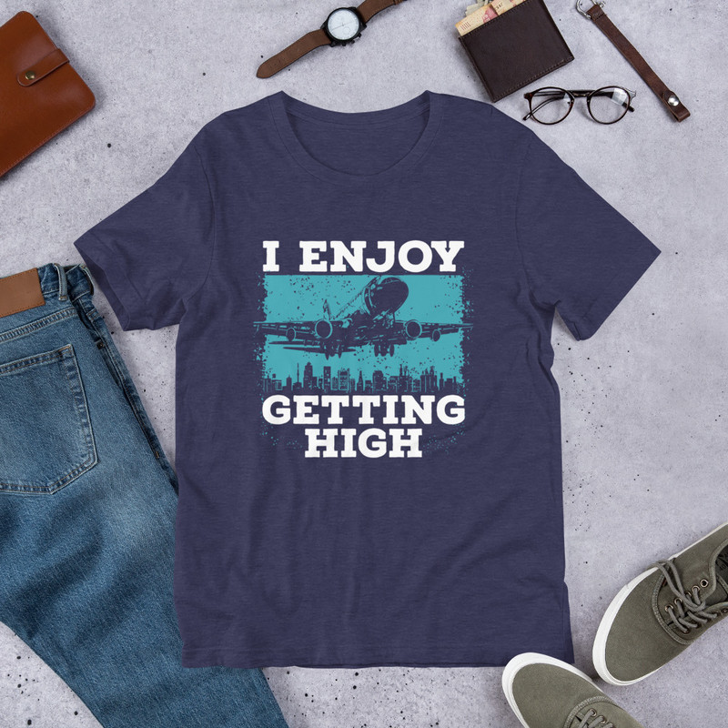 I Enjoy Getting High Funny Pilot Unisex Tshirt Gift For Pilot 2