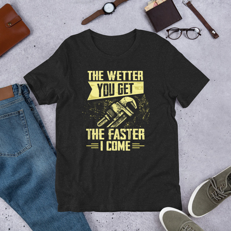 The Wetter You Get The Faster I Come Unisex Tshirt 0