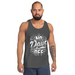 no days off motivational fitness gym workout men's tank top