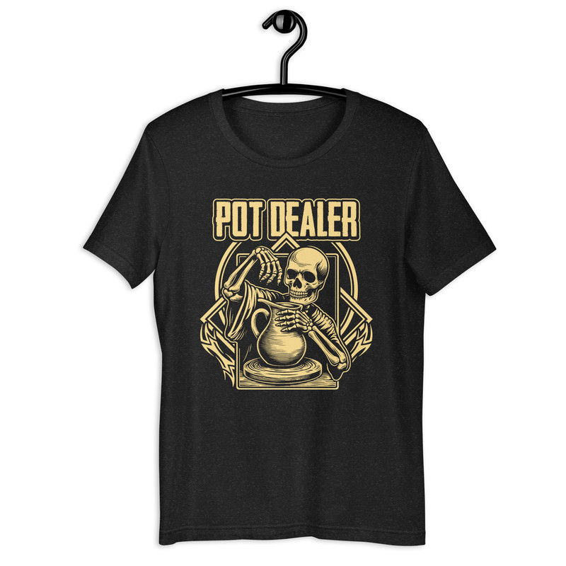 Pot Dealer Funny Skeleton Pottery Unisex Tshirt 1